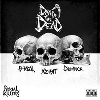 Xzibit and B-Real, Demrick - Serial Killers: Day of the Dead