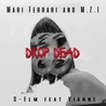 Слушать Mari Ferrari feat M.z.i, S-Elm, Vianne — Drop Dead (Радио Energy 2020)